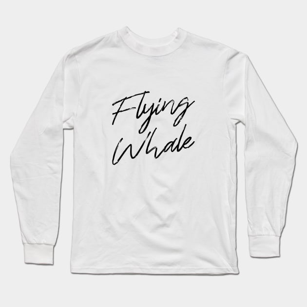 Flying Whale Long Sleeve T-Shirt by FlyingWhale369